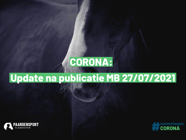 Corona: Update maatregelen na MB 27/07/2021