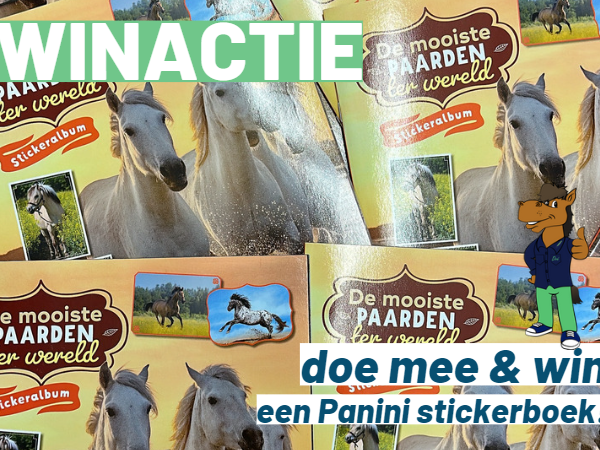 WINACTIE: Doe mee & win een Panini stickerboek 'De mooiste paarden ter wereld'!